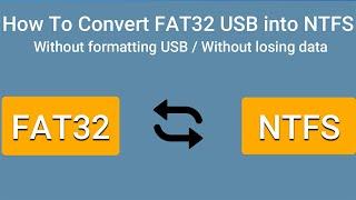 How To Convert FAT32 USB into NTFS Without formatting USB / Without losing data