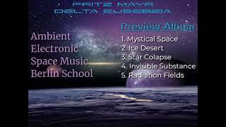 Fritz Mayr - Delta Eusebeia [Preview Album] (Space music, Berlin school, Ambient, Newage)HD