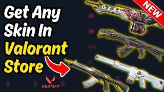 How To Get Any Skin In Valorant Store || Valorant skin Tutorial