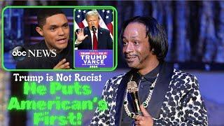 Katt Williams Respond to Trevor Noah Statement on is Donald Trump Racist