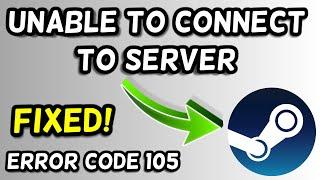 Steam error code 105 fix ! Unable to connect to server
