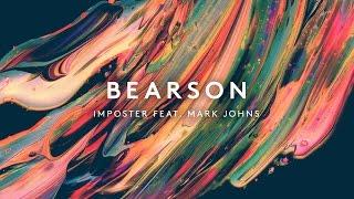 Bearson - Imposter (feat. Mark Johns) [Official]