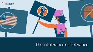 The Intolerance of Tolerance | 5 Minute Video