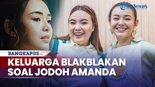 Keluarga Blakblakan Soal Jodoh Amanda Manopo, Imbas Lawan Main Arya Saloka di IC Suka Pria Lebih Tua