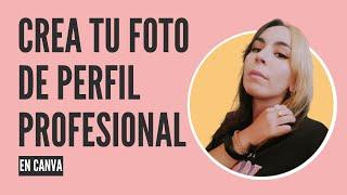 Cómo crear una foto de perfil profesional con CANVA ⭐ Foto dentro de un círculo para redes sociales.