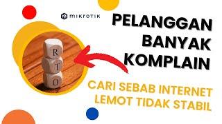 KALAU DIBIARKAN BISA BANGKRUT PELANGGAN KABUR SEMUA|CARI PENYEBAB INTERNET LEMOT, MIKROTIK TUTORIAL