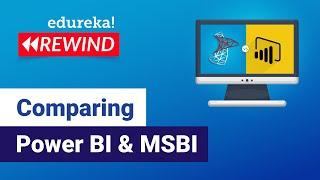 Comparing Power BI And MSBI | Power BI vs MSBI | Business Intelligence Tools  | Edureka Rewind