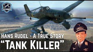 "The Tank Killer" - The True Story of Ju-87 Stuka Pilot Hans-Ulrich Rudel - Historical Cinematic