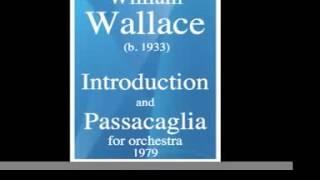 William Wallace (b. 1933) : Introduction and Passacaglia, for orchestra (1979)