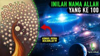 Belum banyak yang tahu! Ternyata inilah Nama ALLAH yang ke 100