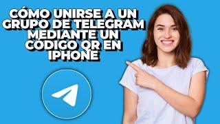 Cómo unirse a un grupo de Telegram mediante un código QR en iPhone | Escanear código QR para unirse