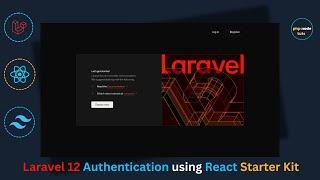 Laravel 12 Authentication using  React Starter Kit | Laravel 12 Authentication | Laravel 12