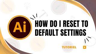 How to reset adobe Illustrator to default settings