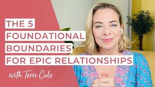The 5 Foundational Boundaries for Epic Relationships - Terri Cole