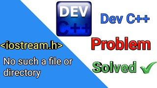 Dev C++ Error solved || Iostream.h No such a file or directory Error solved