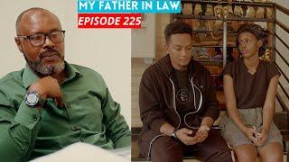 MY FATHER IN LAW EP 225: TRACY NA OZIL MU BYISHIMO/KEZA BARAMUFUNGIRA HE?/ PAPA SCOTT ARAREKUWE