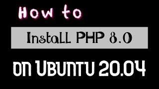How to install PHP 8.0 on Ubuntu 20.04 LTS | vetechno