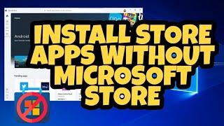 HOW TO DOWNLOAD MICROSOFT STORE APPS WITHOUT MICROSOFT STORE ON WINDOWS