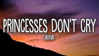 Aviva - Princesses Don’t Cry (Lyrics)