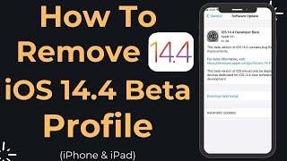 How To Remove iOS 14.4 Beta Profile On iPhone - Unistall/Delete iOS 14.4 Profile