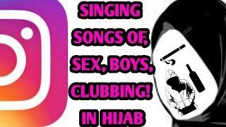 SINGING SONGS OF, SEX, BOYFRIENDS & CLUBBING IN HIJAB, THE UNIFORM FROM ALLAH TO FEMALE COMPANIONS