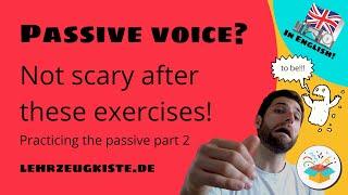 Grammar Practice: The Passive Voice Part 2