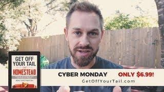 Get Off Your Tail and Homestead (Cyber Monday Deal!)