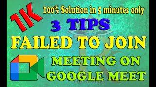 Failed to join Meeting error in Google Meet | App Problem Solved | Google Meet can't join Meeting