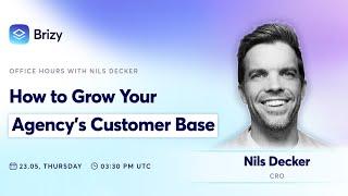 Office Hours with Nils at Brizy: How to grow your agency's customer base