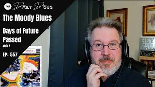 Classical Composer Reacts to The Moody Blues: Days of Future Passed (Side 1) | The Daily Doug Ep 557