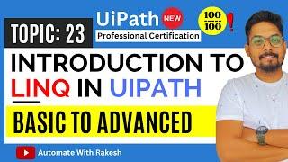 Mastering LINQ in UiPath - BASICS TO ADVANCED | UiPath Automation Developer Professional Exam Prep