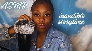 ASMR • I’m Back  • Inaudible Storytime