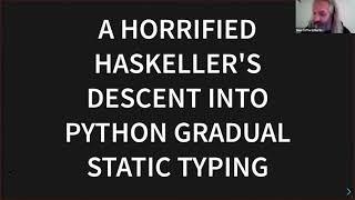 A Horrified Haskeller's Descent into Python Gradual Static Typing