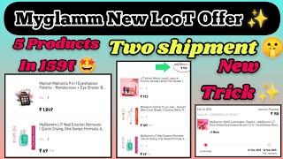 Myglamm New LooT Offer|5 Products in 159₹|New trick#lootoffer #viral #shopwithsania#free #myglamm