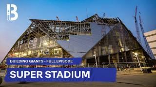 Building the World's Most Advanced Sports Arena: Mercedes-Benz Stadium | Blueprint