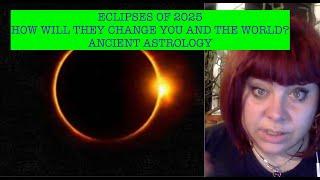 ECLIPSES OF 2025! HOW WILL THEY CHANGE THE WORLD AND YOU? ANCIENT BABYLONIAN ASTROLOGY