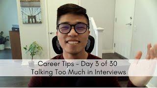 Talking Too Much In Interviews - CAREER TIPS - Day 3 of 30