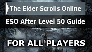 ESO Tips on What to do after Level 50 for ALL Players (2020) | Endgame Overview