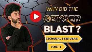 How Geyser Works |Ultimate Guide to Geysers |Everything Explained | How to Stop Geyser Blasts|Part 1