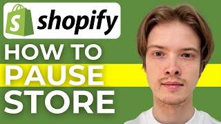 How To Pause Shopify Store 2024