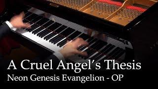 A Cruel Angel's Thesis - Neon Genesis Evangelion OP [Piano]