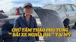 CHÚ TÁM ĐI THÁO PHỤ TÙNG XE TẠI MỸ