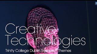 Creative Technologies Research Theme at Trinity