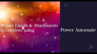 Export Emails & Attachments using Power Automate