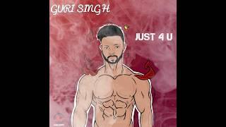 GURI SINGH - JUST 4 U ( TEASER )