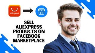 How to Sell Aliexpress Products on Facebook Marketplace ($213/day)