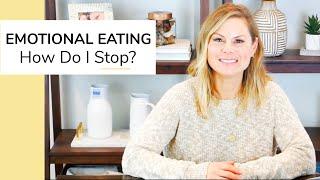 EMOTIONAL EATING | How Do I Stop Eating Emotionally?