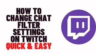 how to change chat filter settings on twitch