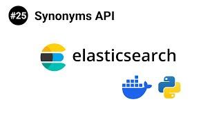 ElasticSearch in Python #25 - Synonyms API