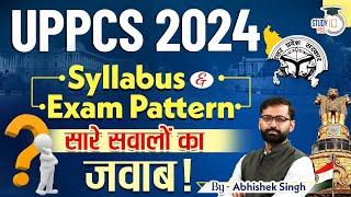 UPPCS 2024 | UPPCS Syllabus and Exam Pattern | By Abhishek Sir | StudyIQ PCS